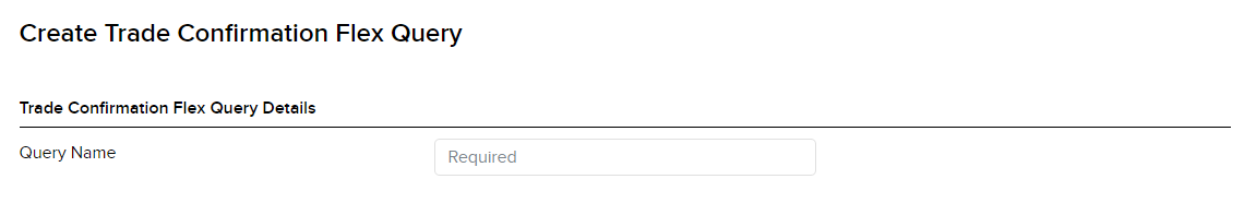 The create a trade confirmation flex query panel